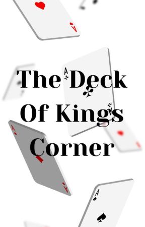 The Deck of Kings Corner by Aribella_18