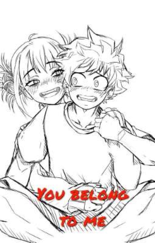 You Belong To Me  by dekuxtogaforlife