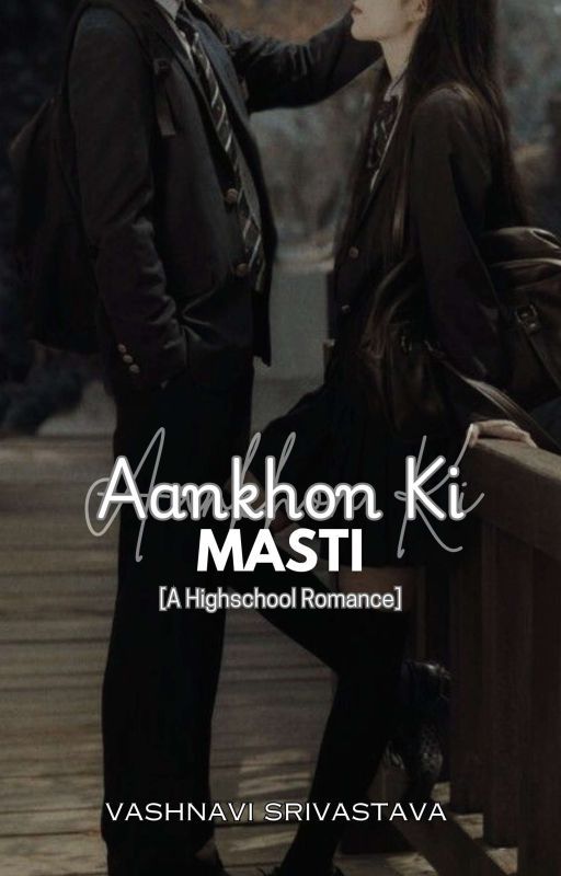 AANKHON KI MASTI by VashnaviSrivastava