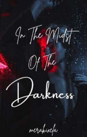 In The Midst Of The Darkness by merakixela