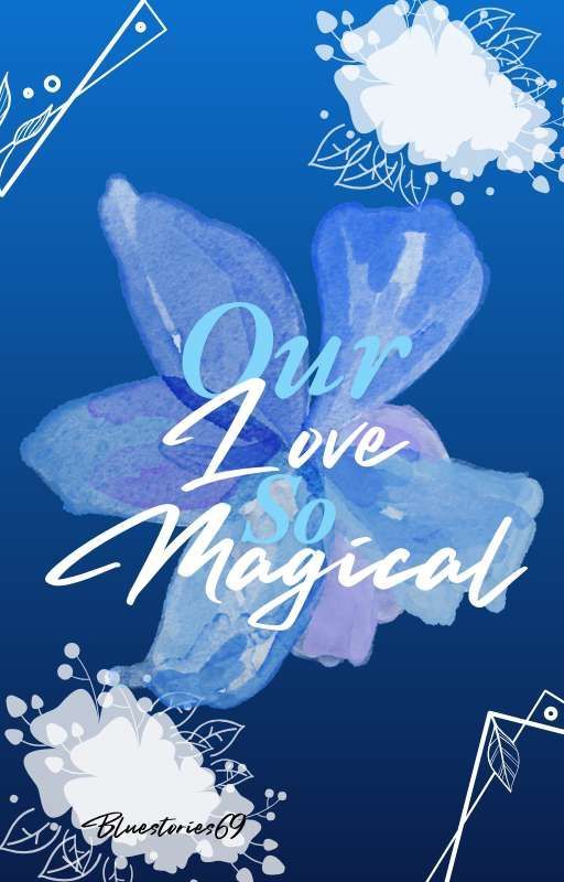 Our Love So Magical  by bluestories69