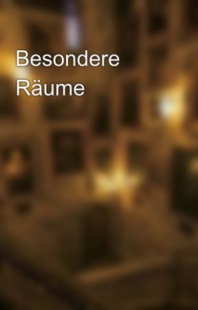 Besondere Räume by MagicalLegends