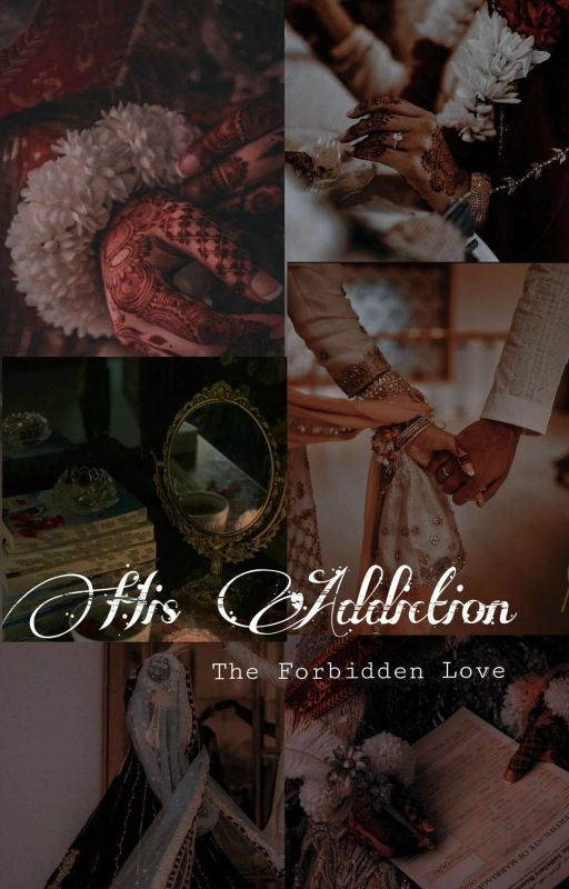 His Addiction - The Forbidden Love  by secretlyhere_