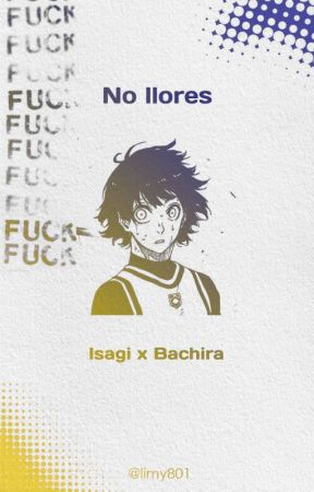 「No llores」(Isagi x Bachira) [Blue Lock] [OS] by Limy801