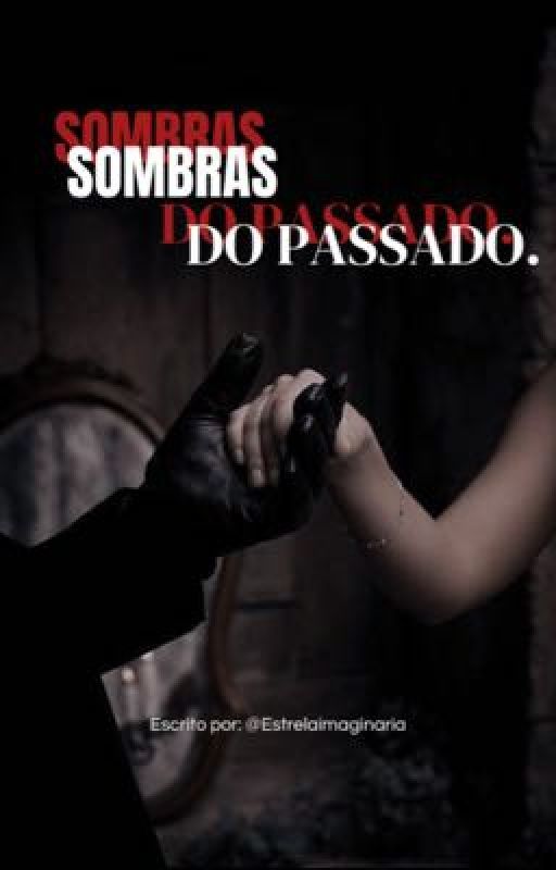 Sombras do passado. by estrelaimaginaria