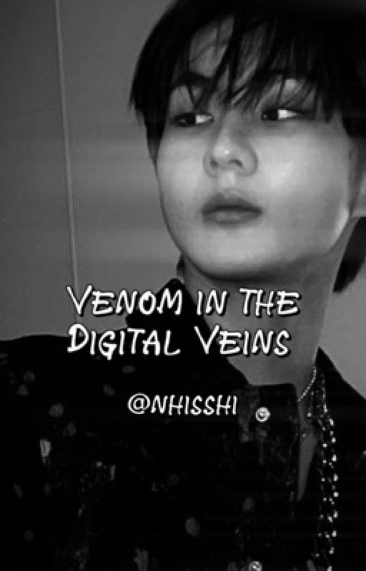 Venom In The Digital Veins (Jungwon ff) by nhisshi