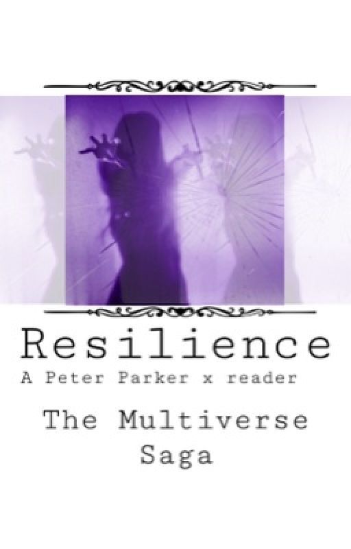 Resilience | A Peter Parker x reader by Eyelynthederp