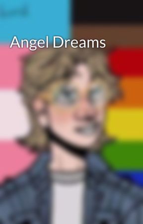 Angel Dreams by fourqueerrats