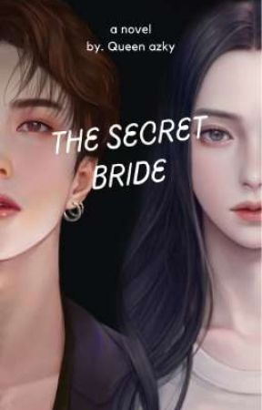 THE SECRET BRIDE  by queenazkiy