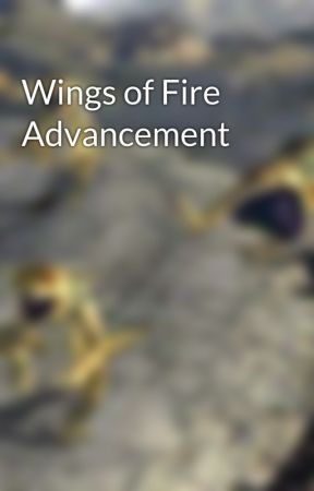 Wings of Fire Advancement by NCRTropper99