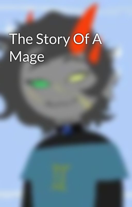 The Story Of A Mage by Yevolas