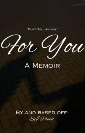 For YOU (A Memoir) by sjpwell