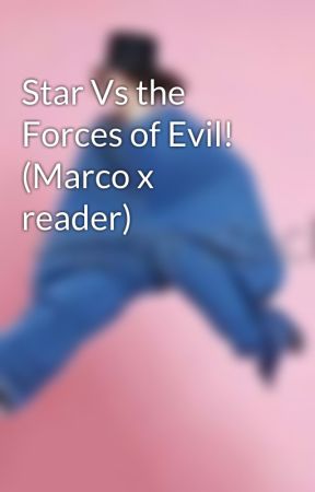 Star Vs the Forces of Evil! (Marco x reader) by animemarshmallow007