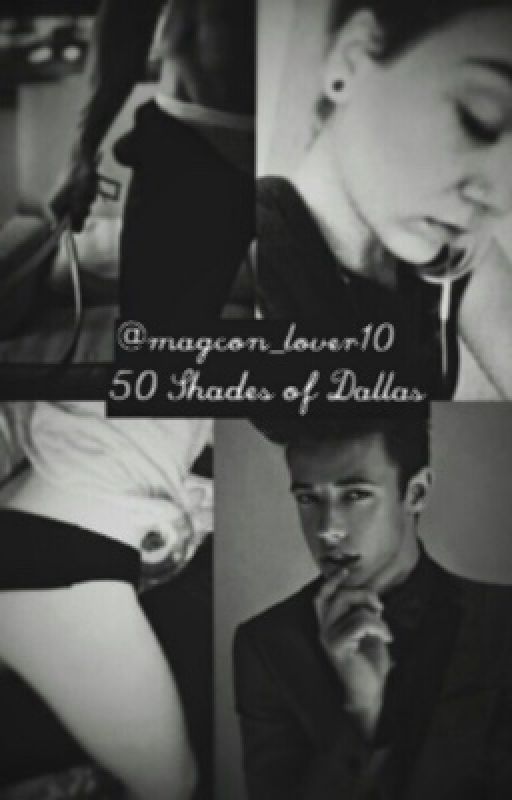 50 Shades of Dallas (Cameron Dallas) by magcon_lover10