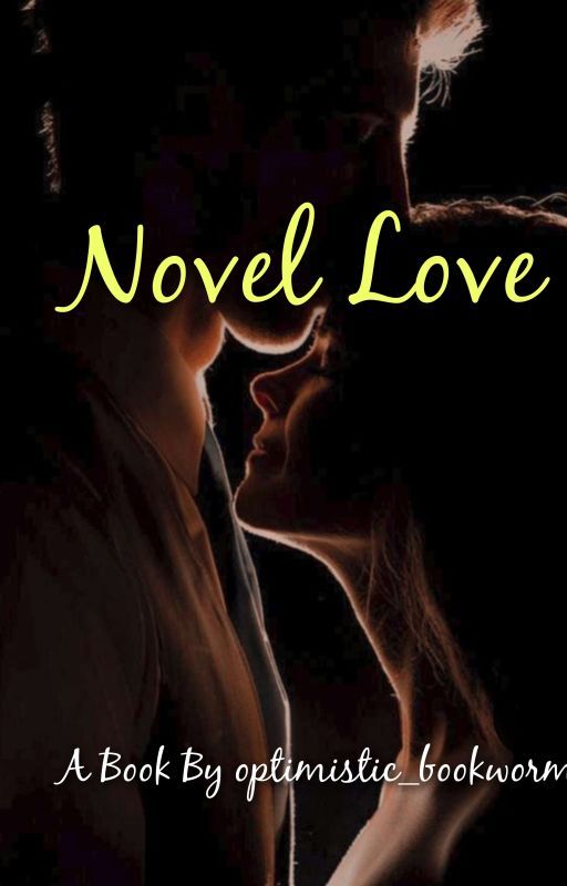 Novel Love by optimistic_bookworm