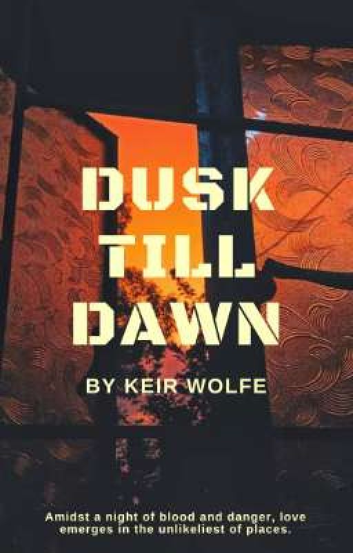 Dusk Till Dawn by keir_thewolfe