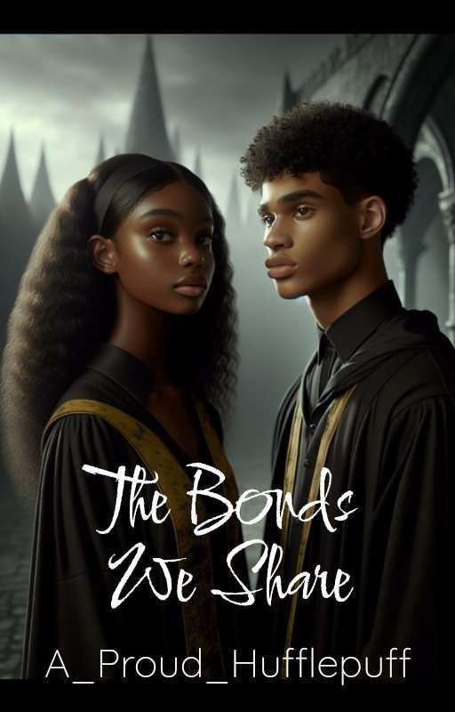 The Bonds We Share - Harry Potter Fanfic by A_Proud_Hufflepuff