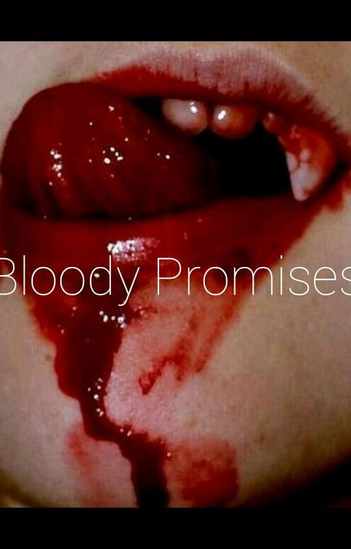 Bloody Promises  by Broke_Artist