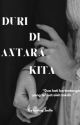 Duri di antara kita | OG by luving_belle