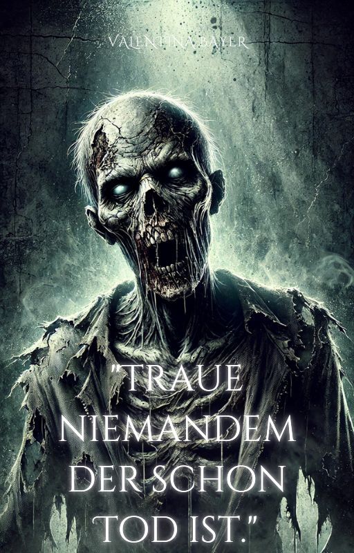 Traue niemandem der schon Tod ist by meineoma123