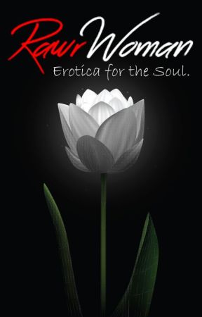 Erotica for the Soul, Vol.1 by RawrWoman