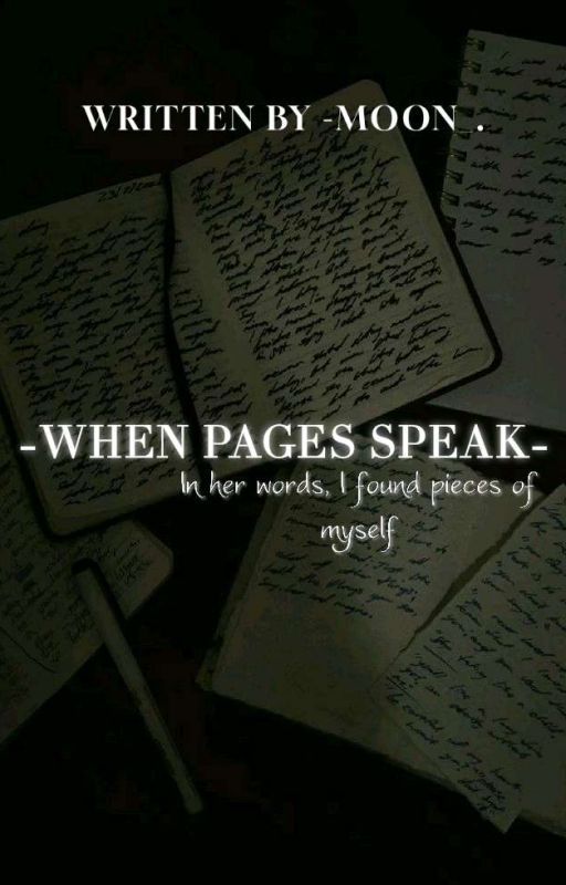 WHEN PAGES SPEAK  by flyingtowards_moon