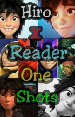 Hiro X Reader one shots cover