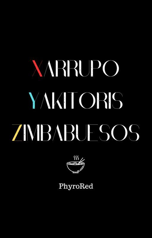 Xarrupo Yakitoris Zimbabuesos by PhyroRed