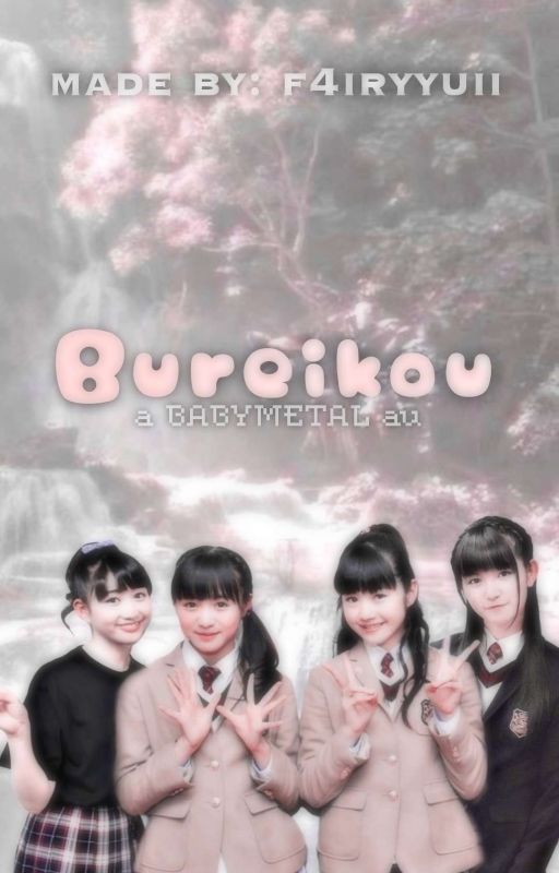 Bureikou - a BABYMETAL au by f4iryyuii