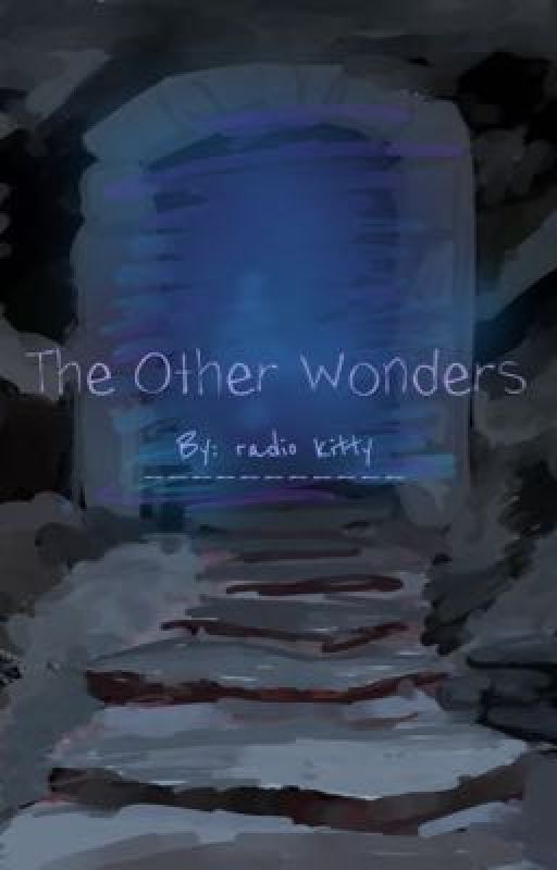 The other wonders. by radiokitty444