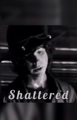 •Shattered• cover