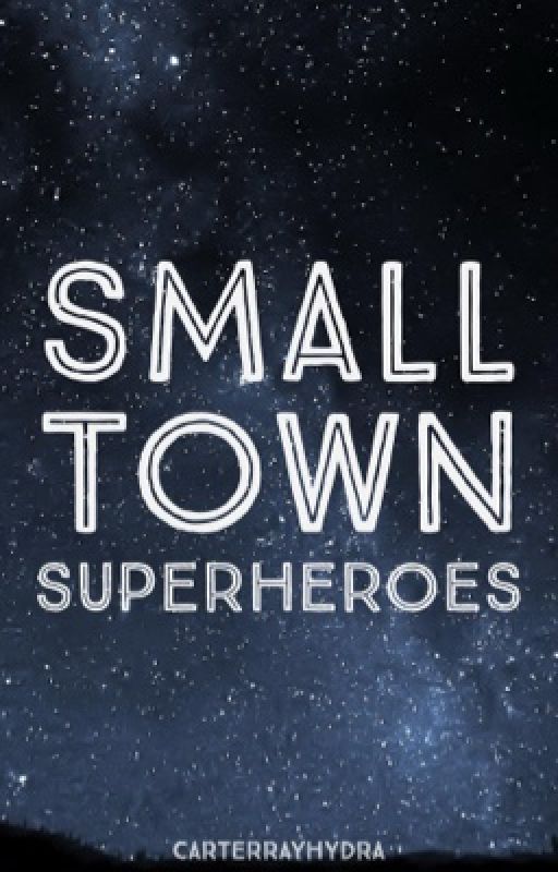 Small Town Superheroes by CarterRayHydra