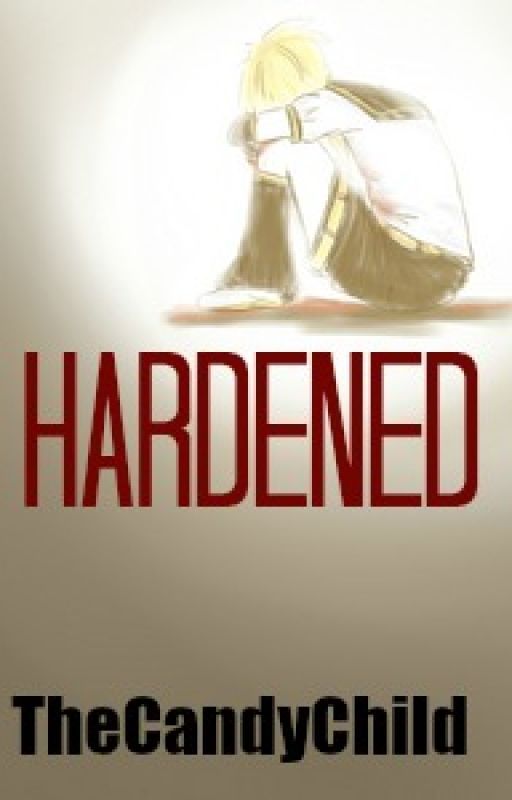 Hardened by TheCandyChild