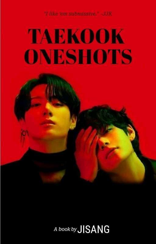 TAEKOOK ONE SHOTS || ✔️ by Itz_DYLYNN