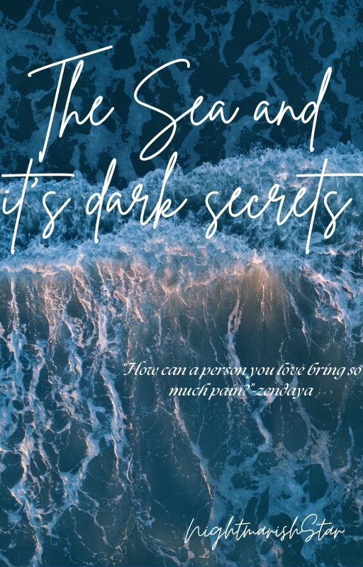 The Sea and it's dark secrets by NightmarishStar