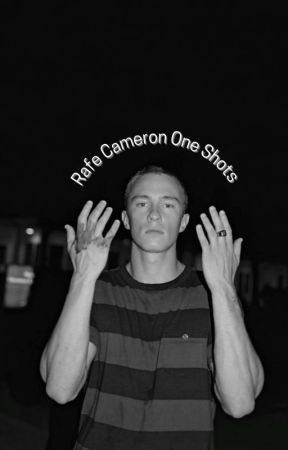 Rafe Cameron One Shots by whorecruxforsirius