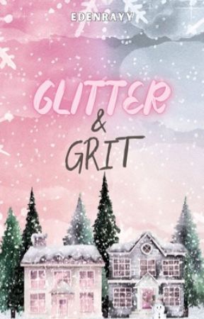 Glitter & Grit [Christmas romance] by edenrayy