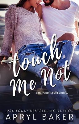 Touch Me Not (Manwhore Series #1) cover