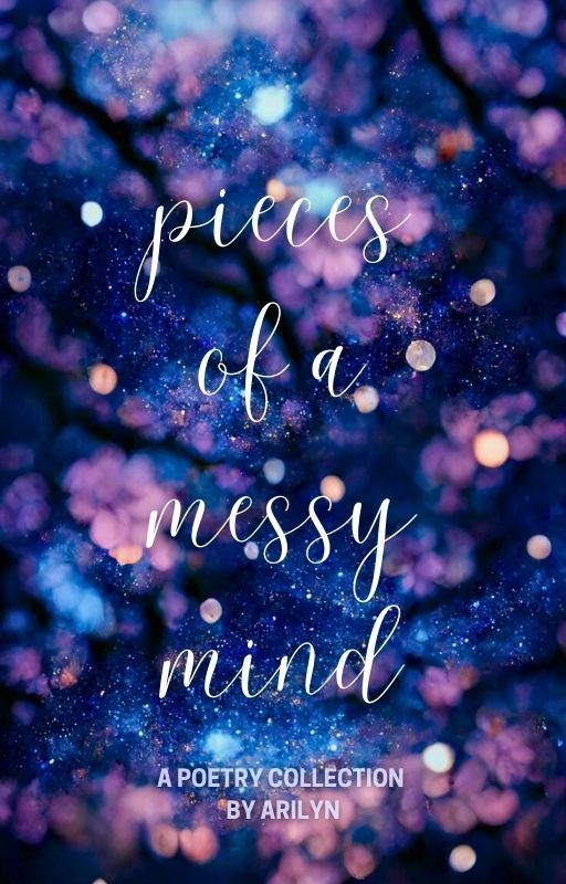 Pieces Of A Messy Mind by idknylira