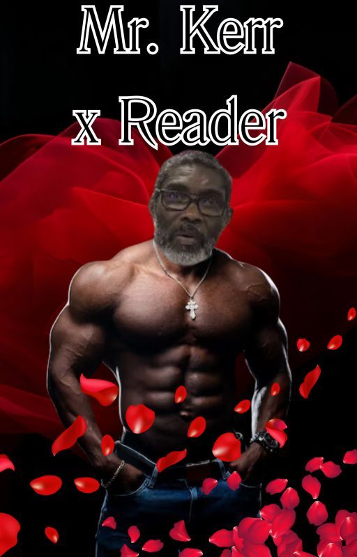 Mr. Kerr x Reader by TheCamal