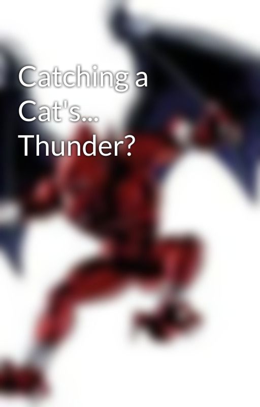 Catching a Cat's... Thunder? by Monkey_PVZ