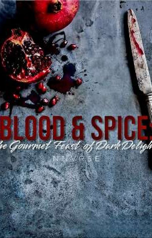  Blood & Spice: The Gourmet Feast of Dark Delights by nnvrse