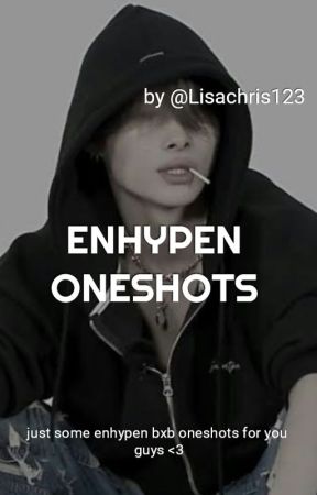 ENHYPEN ONESHOTS BXB by Lisachris123