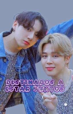 Destinados a estar juntos (Jikook) cover