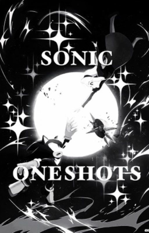 SONIC CHARACTERS X READER ONESHOTS by blackenedsnow