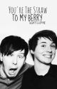 You're The Straw To My Berry (Phan) by ughitssophie