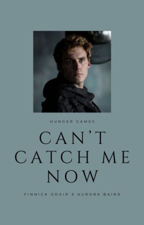 Can't Catch Me Now (Finnick Odair X OC) by thelittlewitchbitch