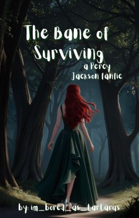 The Bane of Surviving -- A Percy Jackson Fanfic by im_bored_as_tartarus