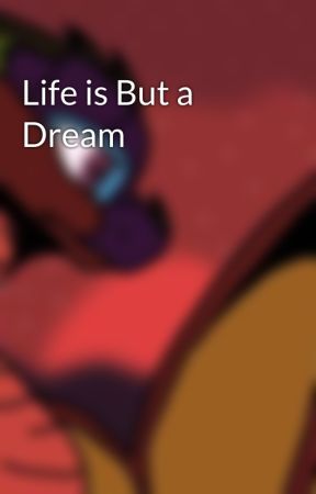 Life is But a Dream by Apealio