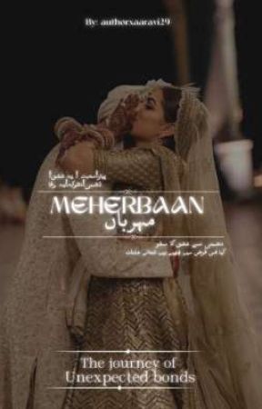 MEHERBAAN...(The Journey Of Unexpected Bonds) by AuthorxAaravi29